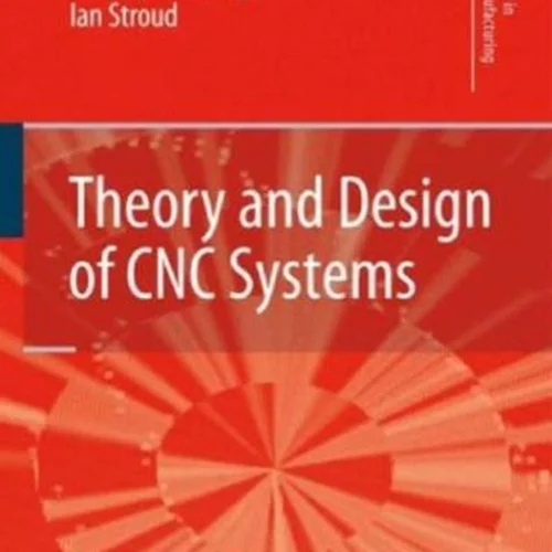 Theory & Design of CNC Systems