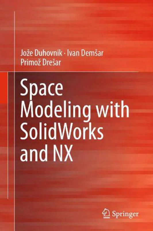 کتاب مدلسازی فضا با نرم افزار SolidWorks و NX Unigraphics