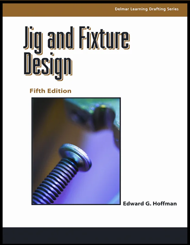 کتاب طراحی جیک و فیکسچر (Jig and Fixture Design)