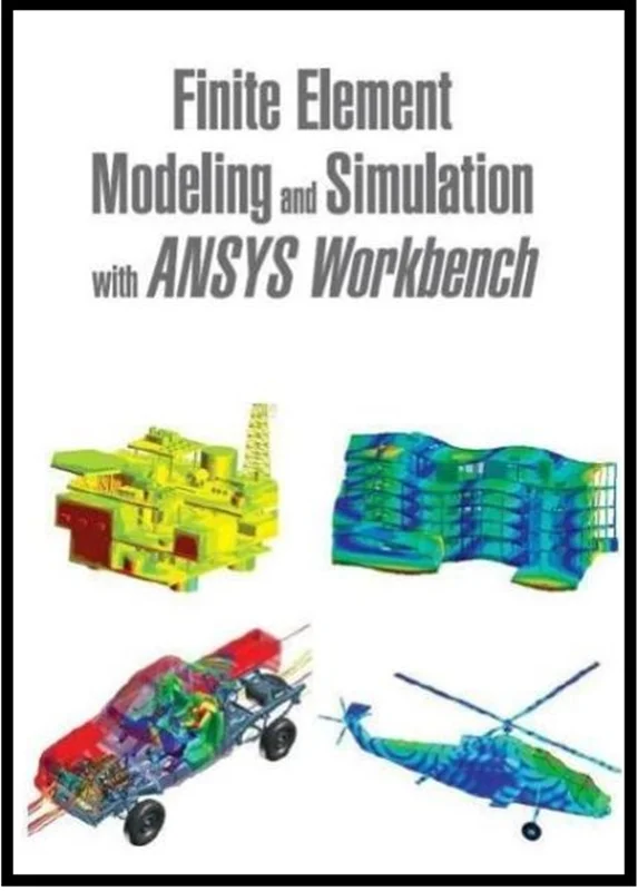 مدلسازی و شبیه سازی اجزاء محدود با نرم افزار ANSYS Workbench
