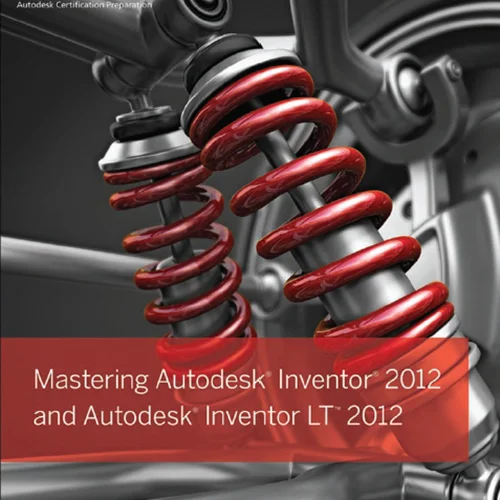 Mastering Autodesk Inventor 2012