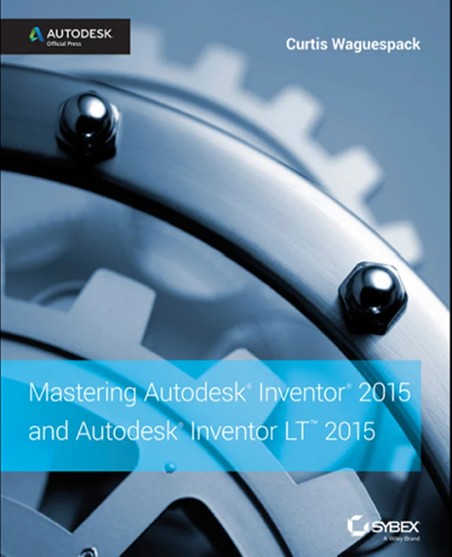 Mastering Autodesk Inventor 2015